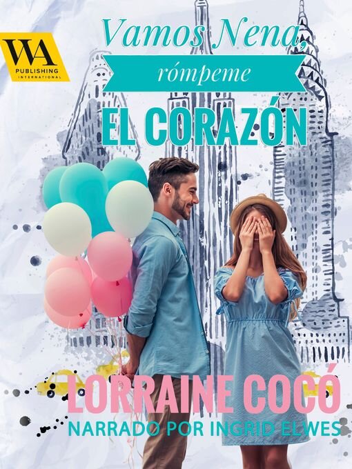 Title details for Vamos nena, rómpeme el corazón by Lorraine Cocó - Wait list